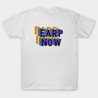 Earp Now - Black Letters T-Shirt